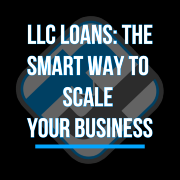 LLC Loans The Smart Way to Scale Your Business